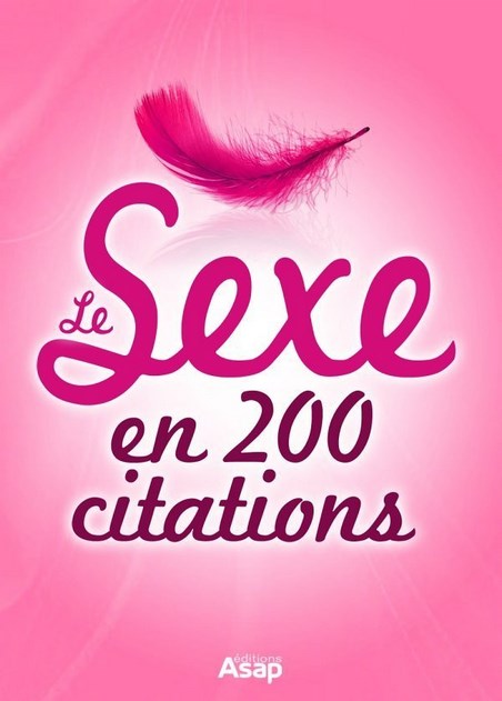 Le sexe en 200 citations - Divers Auteurs