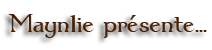 Maynlie présente Maynlie présente