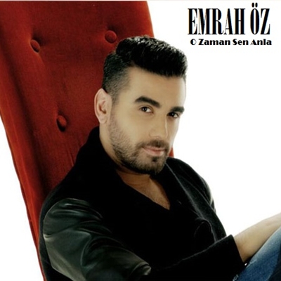 Emrah Öz - O Zaman Sen Anla (2014) Single Albüm indir Emrah Öz - O Zaman Sen Anla (2014) Single Albüm indir