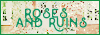 Roses and Ruins